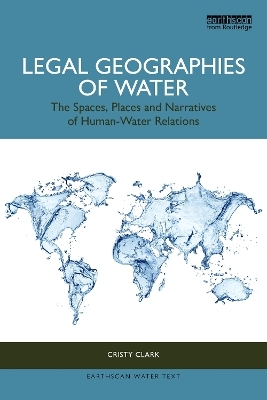 Legal Geographies of Water - Cristy Clark