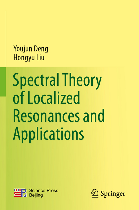 Spectral Theory of Localized Resonances and Applications - Youjun Deng, Hongyu Liu