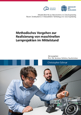 Methodisches Vorgehen zur Realisierung von maschinellen Lernprojekten im Mittelstand - Christopher Schnur