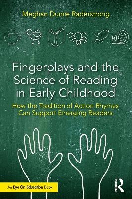 Fingerplays and the Science of Reading in Early Childhood - Meghan Dunne Raderstrong