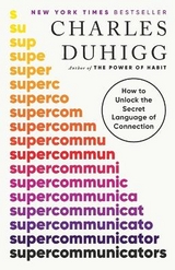 Supercommunicators - Duhigg, Charles