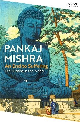 An End to Suffering - Pankaj Mishra