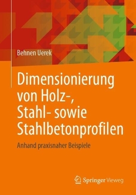 Dimensionierung von Holz-, Stahl- sowie Stahlbetonprofilen - Behnen Uerek