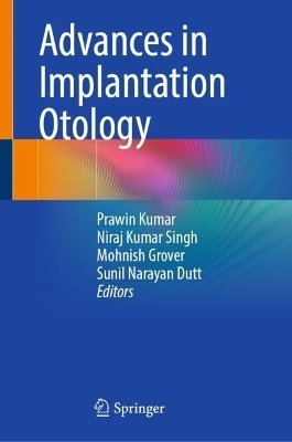Advances in Implantation Otology - 