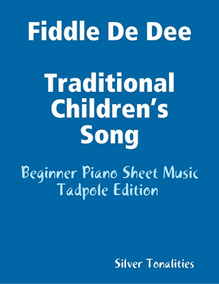 Fiddle De Dee Traditional Children’s Song - Beginner Piano Sheet Music Tadpole Edition