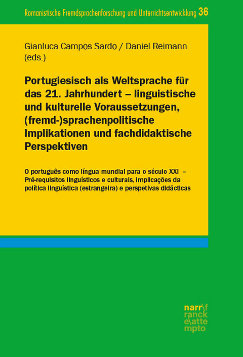 Portugiesisch als Weltsprache für das 21. Jahrhundert – linguistische und kulturelle Voraussetzungen, (fremd-)sprachenpolitische Implikationen und fachdidaktische Perspektiven - 