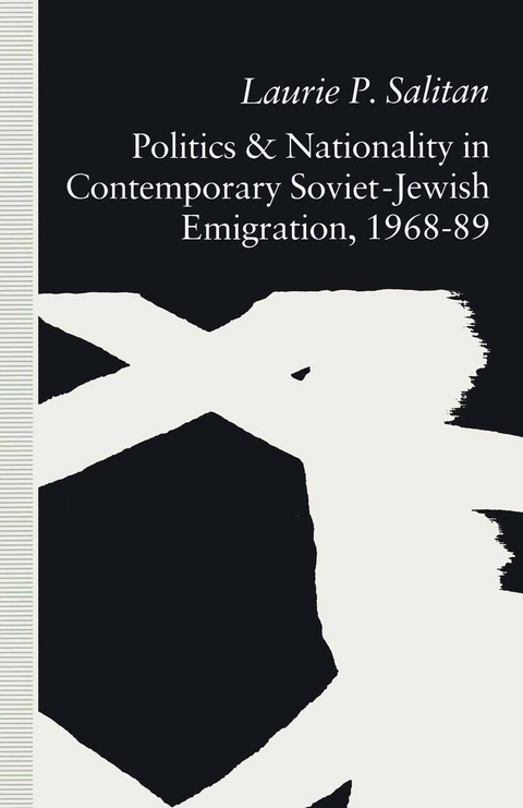 Politics and Nationality in Contemporary Soviet-Jewish Emigration, 1968-89 - Laurie P. Salitan
