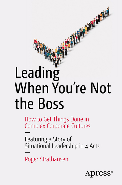 Leading When You're Not the Boss - Roger Strathausen