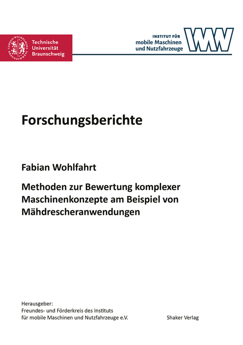 Methoden zur Bewertung komplexer Maschinenkonzepte am Beispiel von M&auml;hdrescheranwendungen - Fabian Wohlfahrt