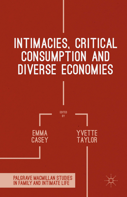 Intimacies, Critical Consumption and Diverse Economies - 