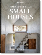 Homes For Our Time. Small Houses. 45th Ed. - Philip Jodidio
