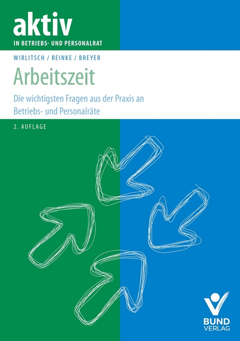 Arbeitszeit in Frage und Antwort - Michael D. Wirlitsch, Anja Reinke, Simone Breyer