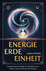 Energie, Erde, Einheit - Nadja Troyer
