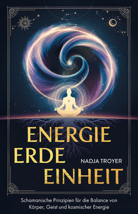 Energie, Erde, Einheit - Nadja Troyer