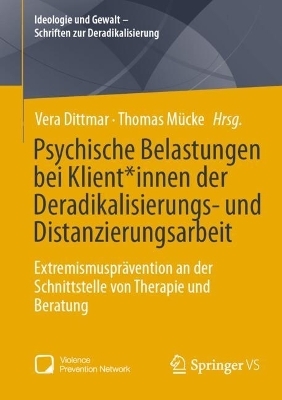 Psychische Belastungen bei Klient*innen der Deradikalisierungs- und Distanzierungsarbeit - 