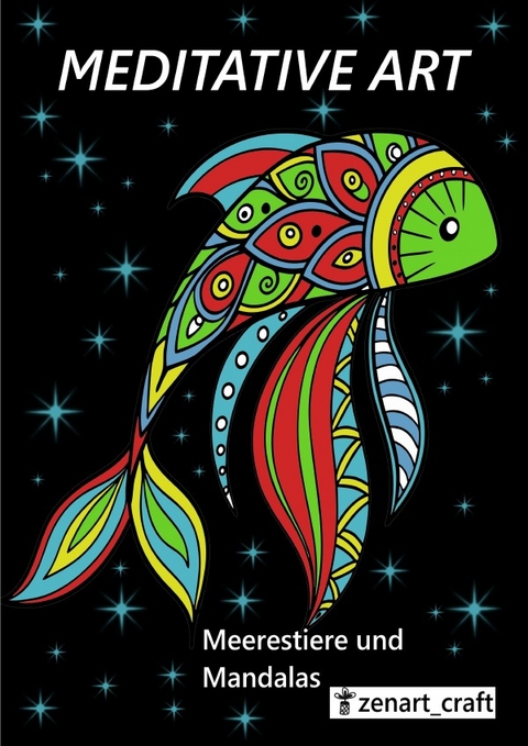 Meditative Art / Meerestiere und Mandalas -Meditative Art - Caro Stolpe