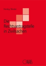 Die Rechtsantragstelle in Zivilsachen - Oliver Horsky, Lena Binder