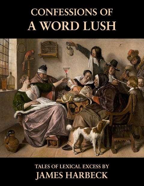 Confessions of a Word Lush -  James Harbeck