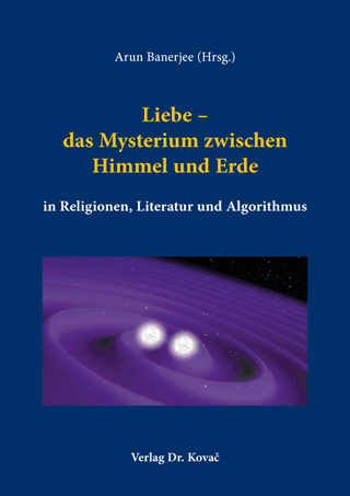 Liebe – das Mysterium zwischen Himmel und Erde in Religionen, Literatur und Algorithmus