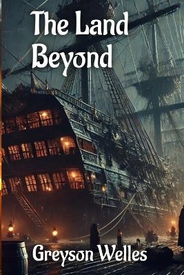 The Land Beyond - Greyson Welles