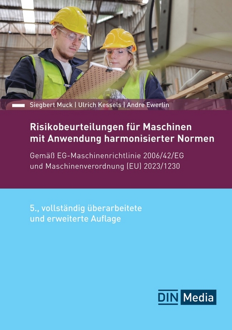 Risikobeurteilungen für Maschinen mit Anwendung harmonisierter Normen - Buch mit E-Book - Andre Ewerlin, Ulrich Kessels, Siegbert Muck