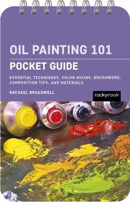 Oil Painting 101: Pocket Guide - Rachael Broadwell