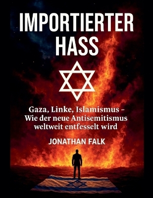 Importierter Hass - Jonathan Falk