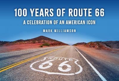 100 Years of Route 66 - Mark Williamson