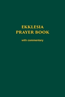 Ekklesia Prayer Book - Ekklesia Society Publications