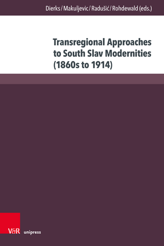 Transregional Approaches to South Slav Modernities (1860s to 1914)