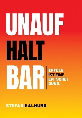Unaufhaltbar - Stefan Kalmund