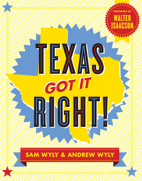 Texas Got It Right! - Sam Wyly, Andrew Wyly