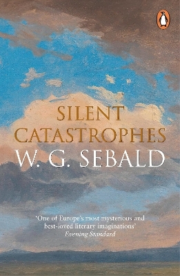 Silent Catastrophes - W. G. Sebald