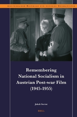 Remembering National Socialism in Austrian Post-war Film (1945-1955) - Jakub Gortat