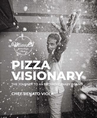Pizza Visionary - Chef Renato Viola