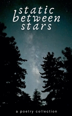 Static Between Stars -  Anonymous