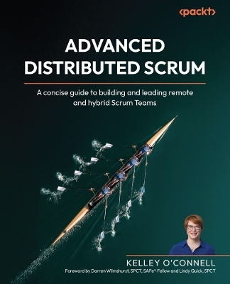 Advanced Distributed Scrum - Kelley O'Connell