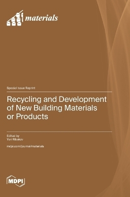 Recycling and Development of New Building Materials or Products