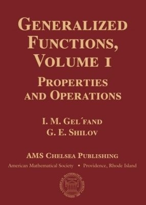 Generalized Functions, Volume 1 - I.M. Gel'fand, G.E. Shilov
