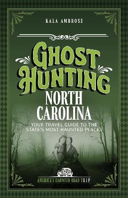 Ghost Hunting North Carolina - Kala Ambrose