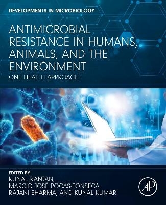 Antimicrobial Resistance in Humans, Animals, and the Environment - 