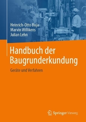 Handbuch der Baugrunderkundung - M.Sc. Lehn  Julian, Marvin Willikens