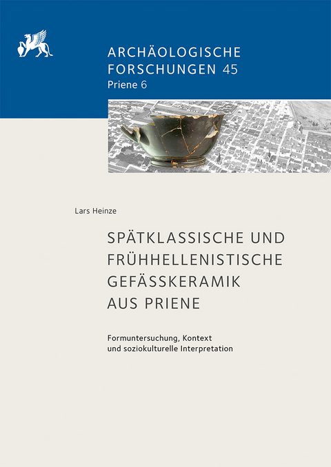 Spätklassische und frühhellenistische Gefäßkeramik aus Priene - Lars Heinze