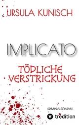 Implicato, M&ouml;ckm&uuml;hl, Kriminalroman, Casual Crime, Regionalkrimi, True-Crime-Format, Kunisch - Ursula Kunisch