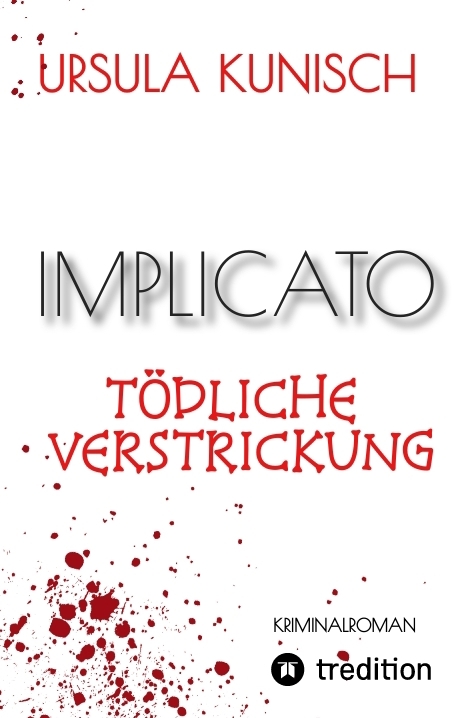 Implicato, M&ouml;ckm&uuml;hl, Kriminalroman, Casual Crime, Regionalkrimi, True-Crime-Format, Kunisch - Ursula Kunisch