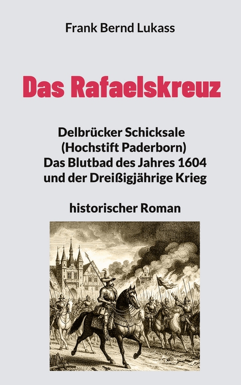 Das Rafaelskreuz - Frank Bernd Lukass