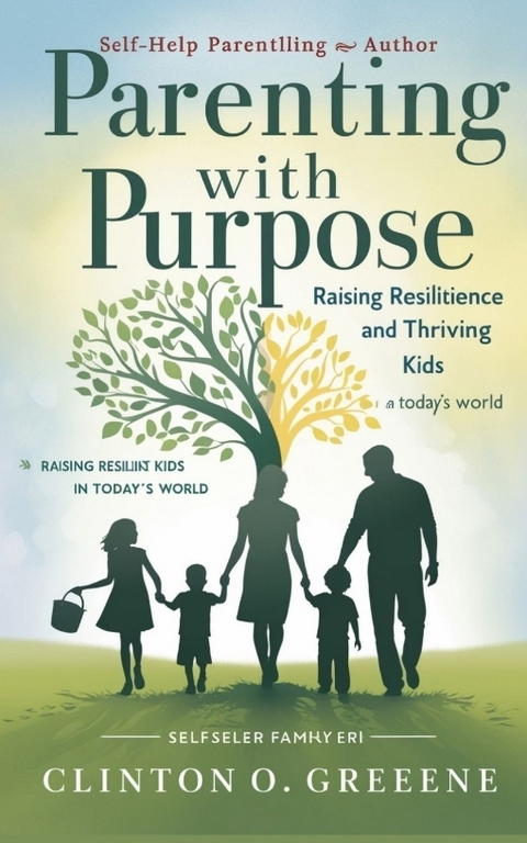 PARENTING WITH PURPOSE - Clinton Greene