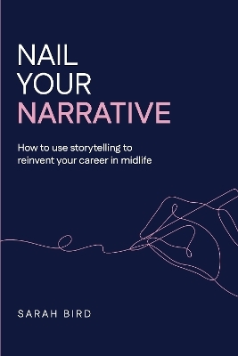 Nail Your Narrative - Sarah Bird