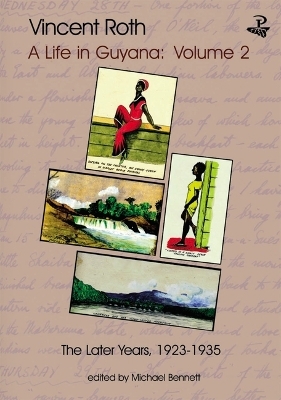 Vincent Roth, A Life in Guyana, Volume 2: The Later Years 1924-1935 - Vincent Roth