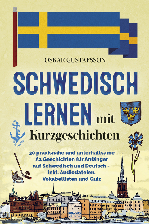 Schwedisch Lernen mit Kurzgeschichten - Oskar Gustafsson, Lars A. Persson